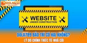 DOLA789 Bảo Trì – Cập Nhật Thông Tin Mới Nhất Hôm Nay