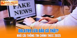 DOLA789 Lừa Đảo? Phân Tích Chi Tiết & Sự Thật Đằng Sau