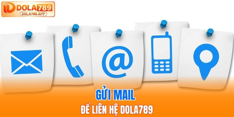 Gửi mail để liên hệ dola789