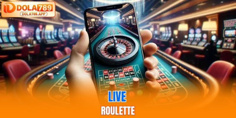 Live casino dola789 với Roulette