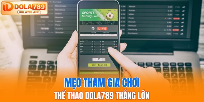 Mẹo tham gia chơi thể thao dola789 thắng lớn