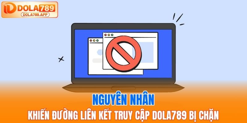 DOLA789 Bị Chặn – Cách Khắc Phục & Truy Cập Link Mới Nhất