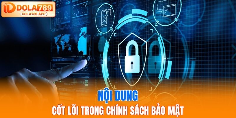 Nội dung cốt lõi trong chính sách bảo mật Dola789